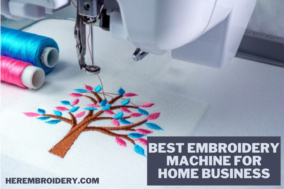 Best Embroidery Machine for Home Business