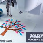 How Does an Embroidery Machine Work