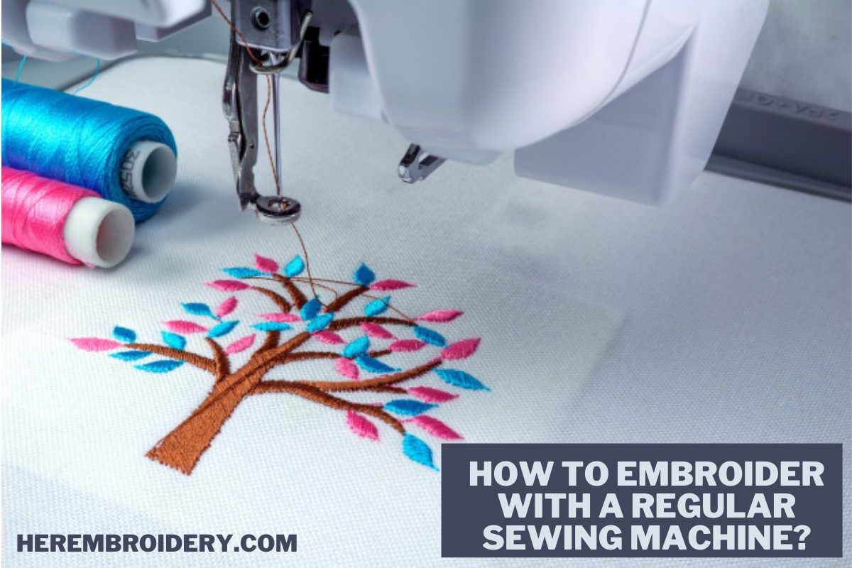 How To Embroider With A Regular Sewing Machine 2023 Updated 3852