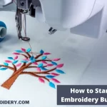 How to Start an Embroidery Business