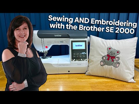 Brother SE 2000 Embroidery and Sewing Machine Demo – Making a Pillow
